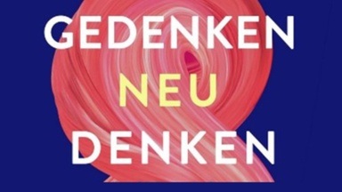 GEDENKEN NEU DENKEN