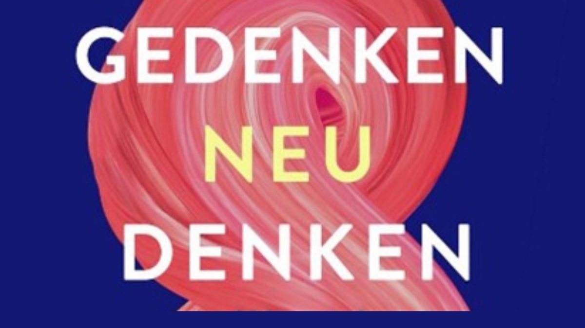 GEDENKEN NEU DENKEN