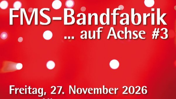 FMS-BANDFABRIK AUF ACHSE #3