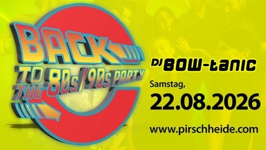 Back to the 80s/90s Party 08/2026 in der Pirschheide Potsdam
