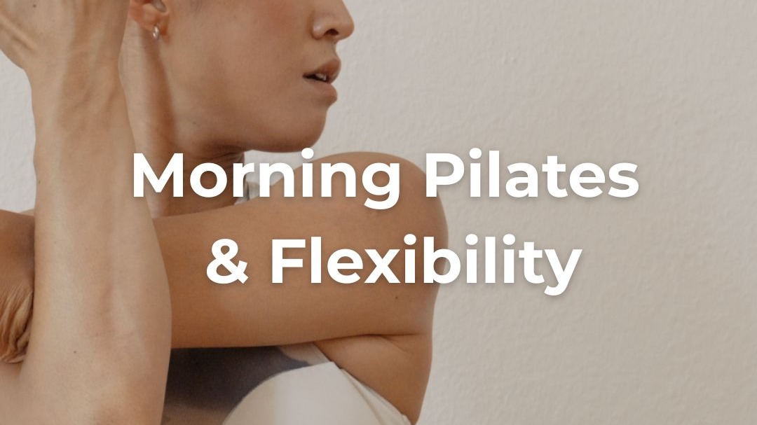 Titelbild der Veranstaltung Morning Pilates & Flexibility