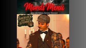 Mords Menü – Das perfekte Krimidinner „Sherlock darf nicht sterben“ Köln