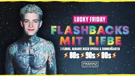 Flashbacks mit Liebe - 3 Floors & Outdoor - Lucky Friday Edition