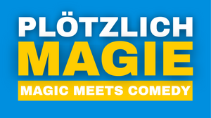 Plötzlich Magie - Magic meets Comedy