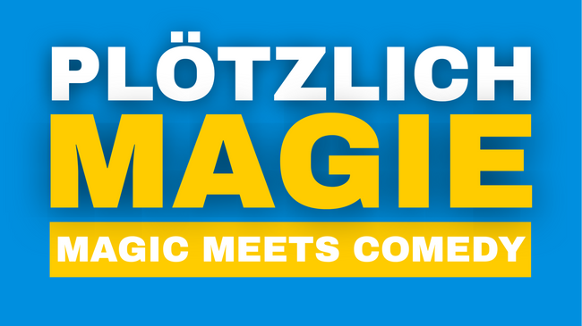 Plötzlich Magie - Magic meets Comedy