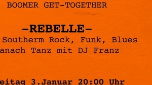 Die Fete - Boomer get together Konzert mit Rebelle und anschließen Tanz mit DJ Franz