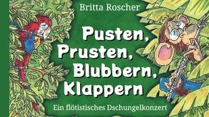 Britta Roscher. Ein flötistisches Dschungelkonzert