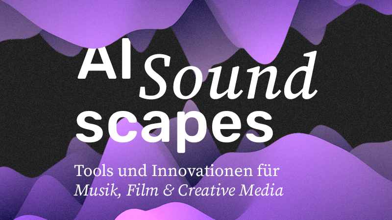 AI Soundscapes – Tools & Innovationen für Musik, Film & Creative Media