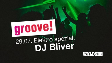 Elektro-groove! mit DJ Bliver