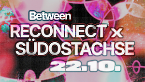 between x RECONNECT x SÜDOSTACHSE