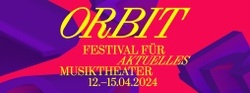 ORBIT 2024 - Festival für aktuelles Musiktheater