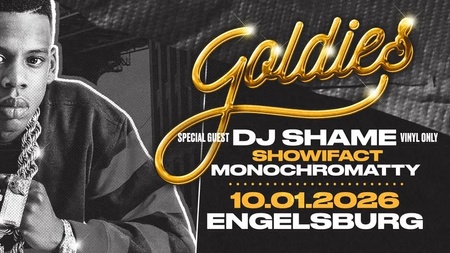 GOLDIES - Classic Hip Hop Night w/ DJ Shame, Showifact, Monochromatty