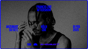 FRANCIS LIVE Aftershow w/ Ahzumjot (DJ SET)