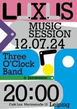 Luxus Music - Jamsession mit Three O‘Clock Band