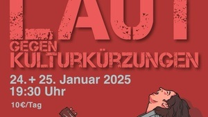 Laut gegen Kulturkürzungen!