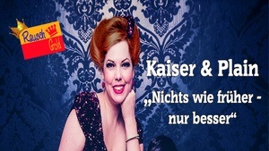 Return of Kaiser & Plain – „Nichts wie früher – nur besser“