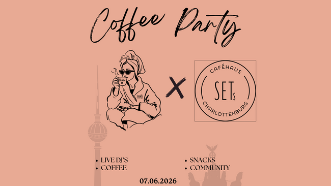 COFFEE PARTY RAVE x SETS Berlin