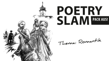 Poetry Slam „Pack aus!“ -open air- Thema: Romantik --- Ein TheaterPACK-Special