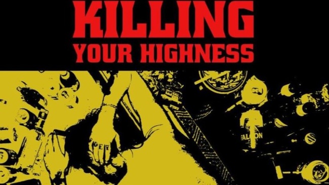 Killing Your Highness (SWE) + Last Floor Right