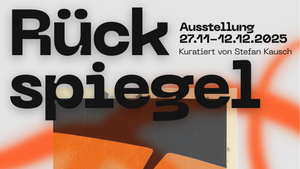 Rearview Mirror / Rückspiegel Ausstellungseröffnung m. Lesung