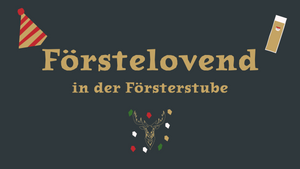 Förstelovend in der Försterstube