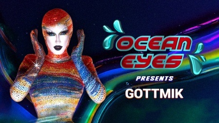 Ocean Eyes presents: Gottmik in Concert