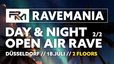RAVEMANIA // OPEN AIR - DAY & NIGHT RAVE DÜSSELDORF 2/2