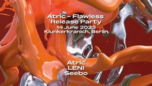 STIL VOR TALENT presents: ATRIC Flawless | Release Party w. Atric, LENI, Seebo