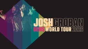 Josh Groban - GEMS World Tour