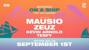 BOOTSHAUS ON A SHIP X W. MAUSIO / ZEUZ AND MORE!