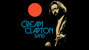 THE CREAM OF CLAPTON BAND - present ’24 Nights Revisited’