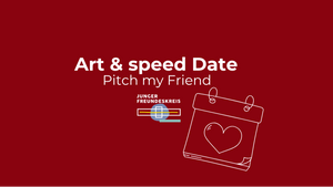 Art & Speed Date: Pitch my Friend