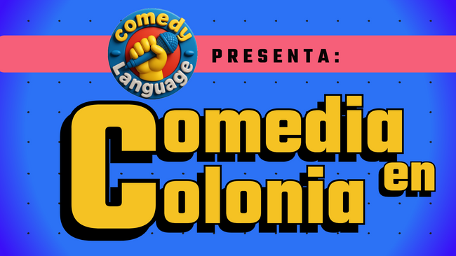 COMEDIA EN COLONIA #15