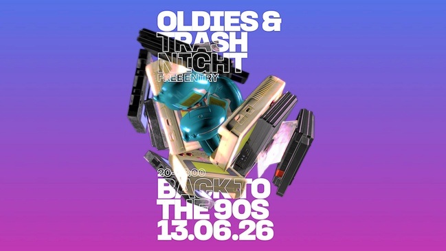 Oldies & Trash Night: BACK TO THE 90s!