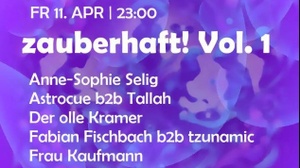 zauberhaft! Vol. 1 w/ Anne-Sophie Selig, Astrocue, Der olle Kramer, Fabian Fischbach, Frau Kaufmann, Tallah, tzunamic