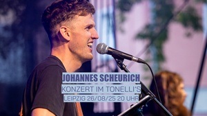 26.08.25 – Johannes Scheurich - Konzert - Tonelli’s – Leipzig (Solo)