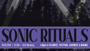 Sonic Rituals - A night of COLDWAVE, POSTPUNK, DARKWAVE & MINIMAL.