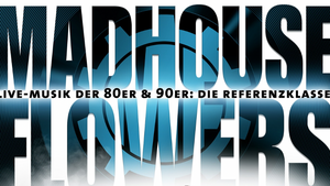 Madhouse Flowers / Tanz in den Mai - Madhouse Flowers (live) & Rock Into The 80s Party (DJ) - Nachtleben Frankfurt