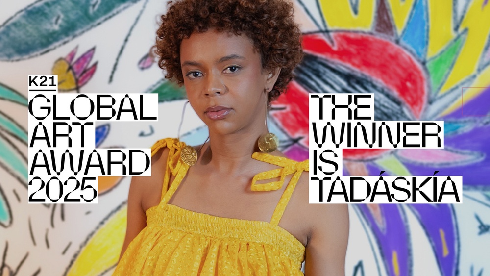 Tadáskía Preisträgerin K21 Global Art Award 2025