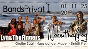 Lyn&The Fingers + Nobutthefrog - BandsPrivat Jena e.V.