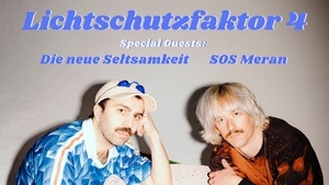 Lichtschutzfaktor 4 EP-Releaseparty (Special Guests: Die Neue Seltsamkeit + SOS Meran)