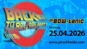 Back to the 80s/90s Party 04/2026 im Pirschheide