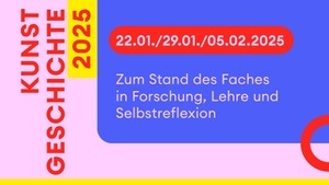 Kunstgeschichte 2025. Zum Stand des Faches in Forschung, Lehre und Selbstreflexion