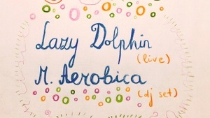 Lazy Dolphin (live) | M.Aerobica (dj)