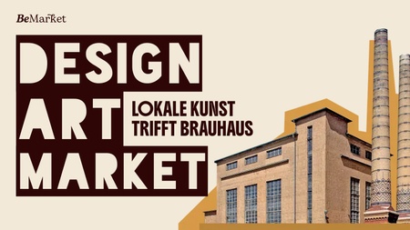 Art & Design Market - Lokale Kunst trifft Brauhaus