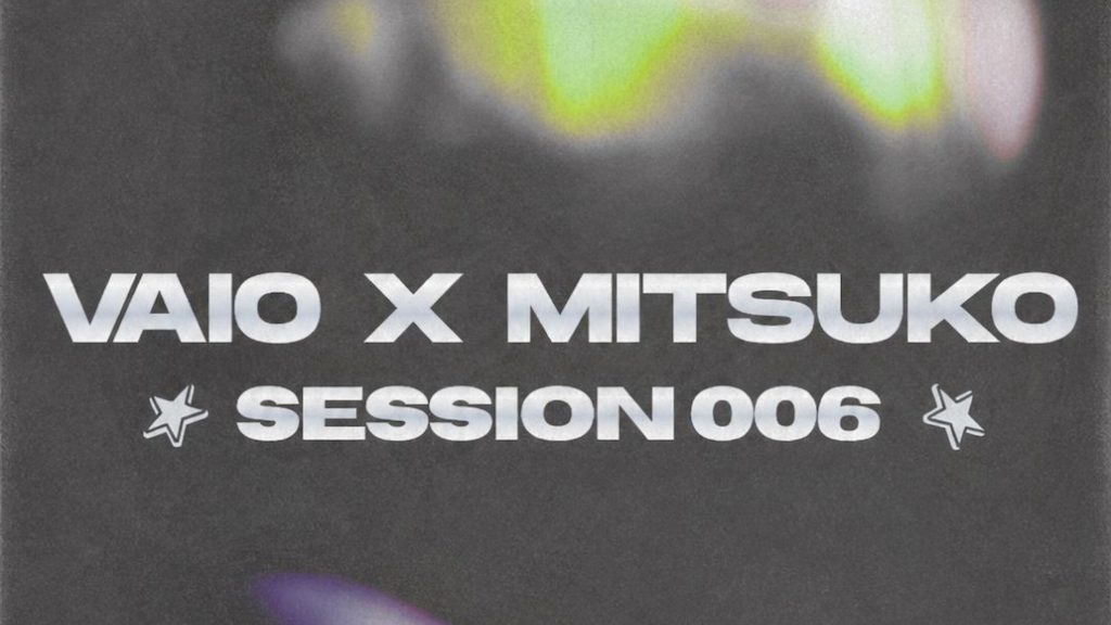 LAB NIGHTS: SESSION 006 – Vaio x Mitsuko