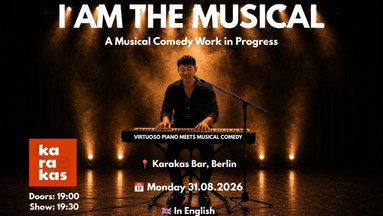 [Berlin] I AM THE MUSICAL - A Musical Comedy Work in Progress