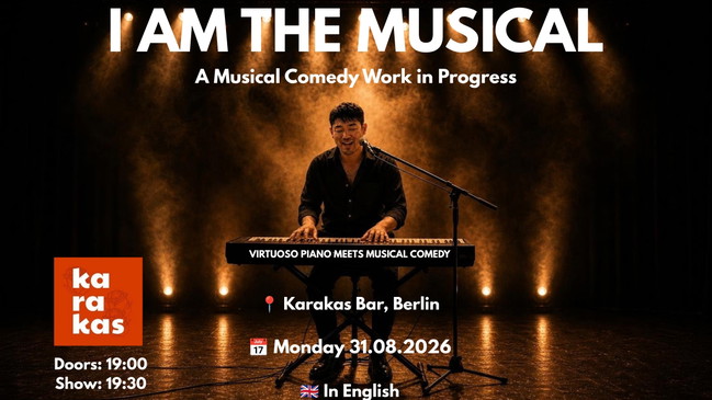 [Berlin] I AM THE MUSICAL - A Musical Comedy Work in Progress