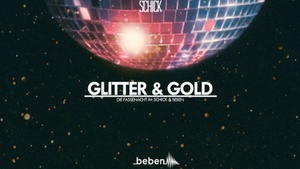 Glitter & Gold - Die Fassenacht im Schick & beben