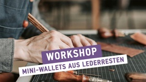 Workshop: Mini-Wallets aus Lederresten